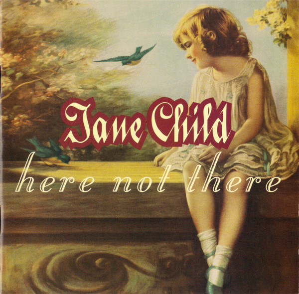 L164. Jane Child ‎– Here Not There
